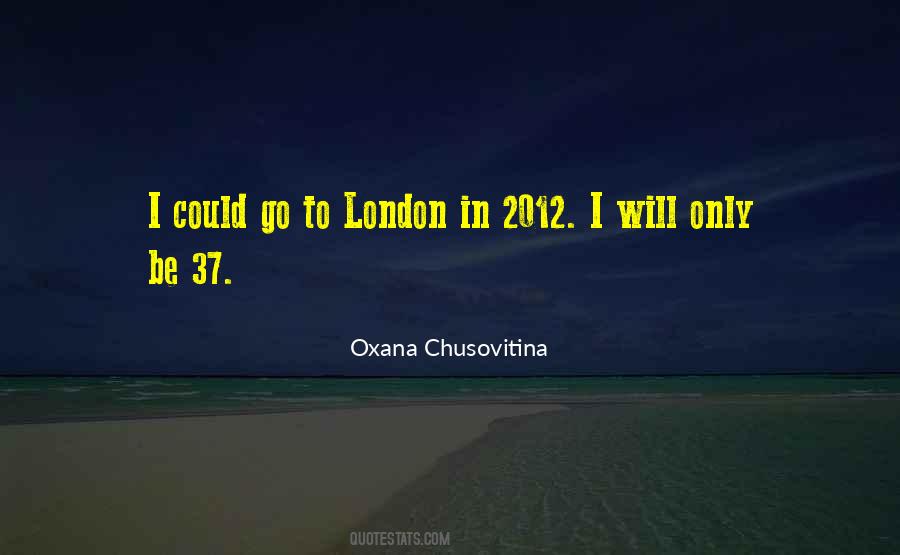 Quotes About London 2012 #239367