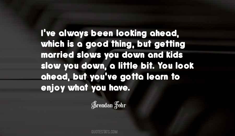 Quotes About Looking Ahead #121400