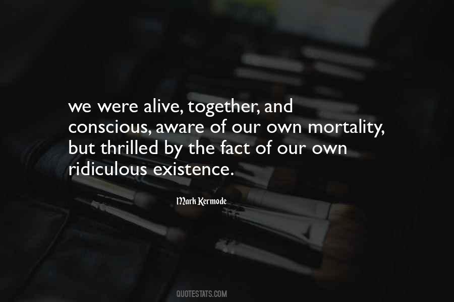 Quotes About Our Own Mortality #282813
