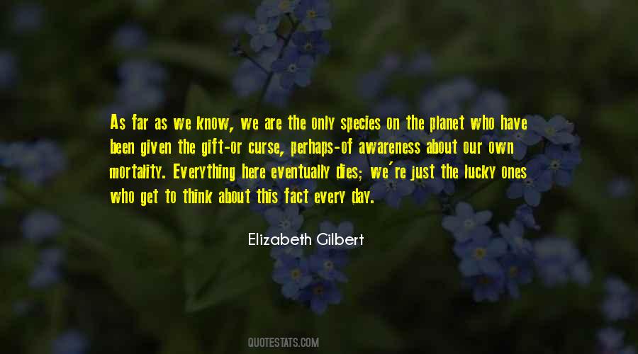 Quotes About Our Own Mortality #295658
