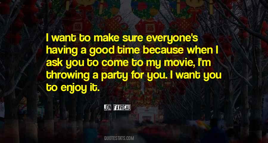 Quotes About Having A Good Time #1122339