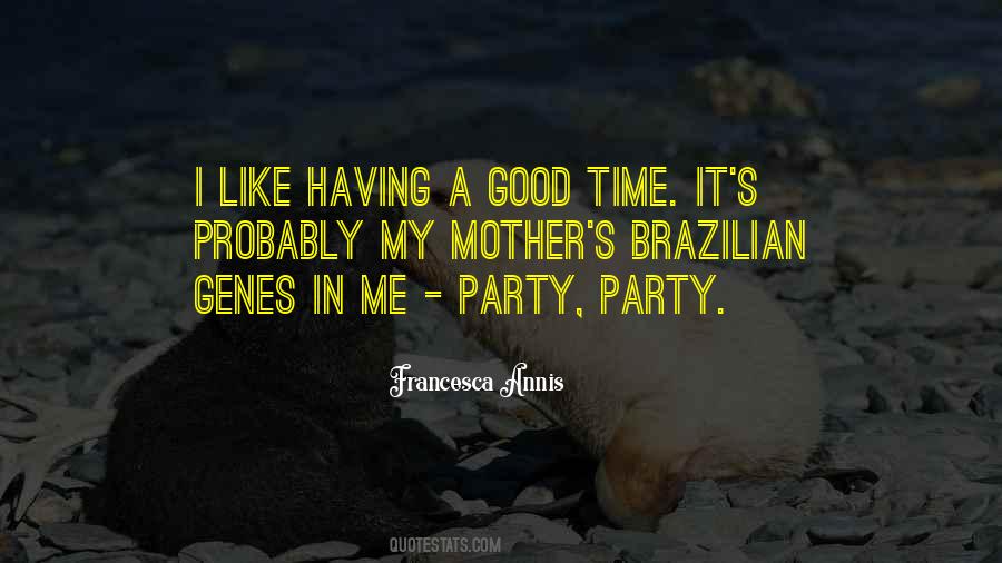 Quotes About Having A Good Time #212499