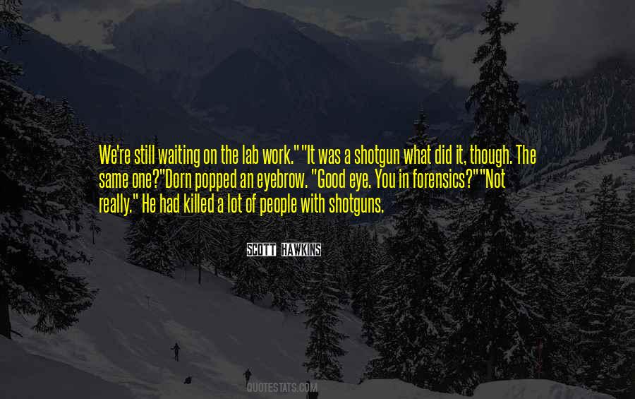 Quotes About Shotguns #1355334