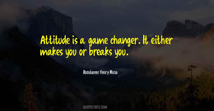 Be A Game Changer Quotes #1723592