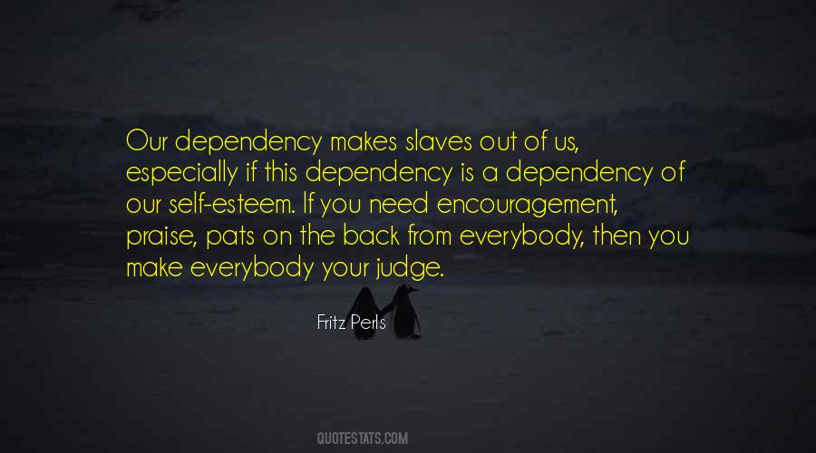 Quotes About Dependency #621280