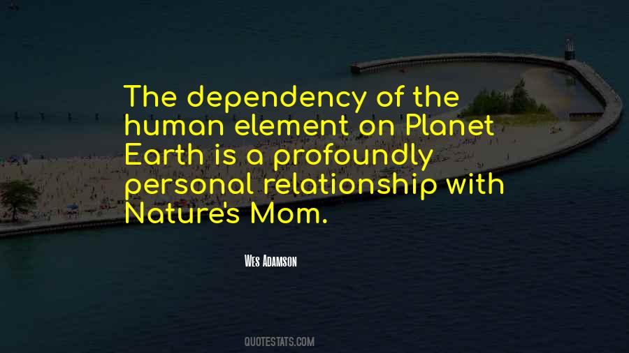 Quotes About Dependency #830510
