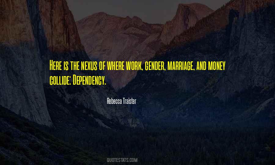 Quotes About Dependency #860384