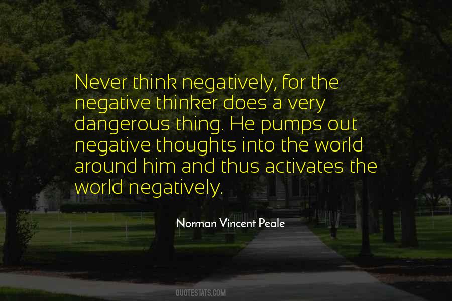 Never Think Negatively Quotes #809557
