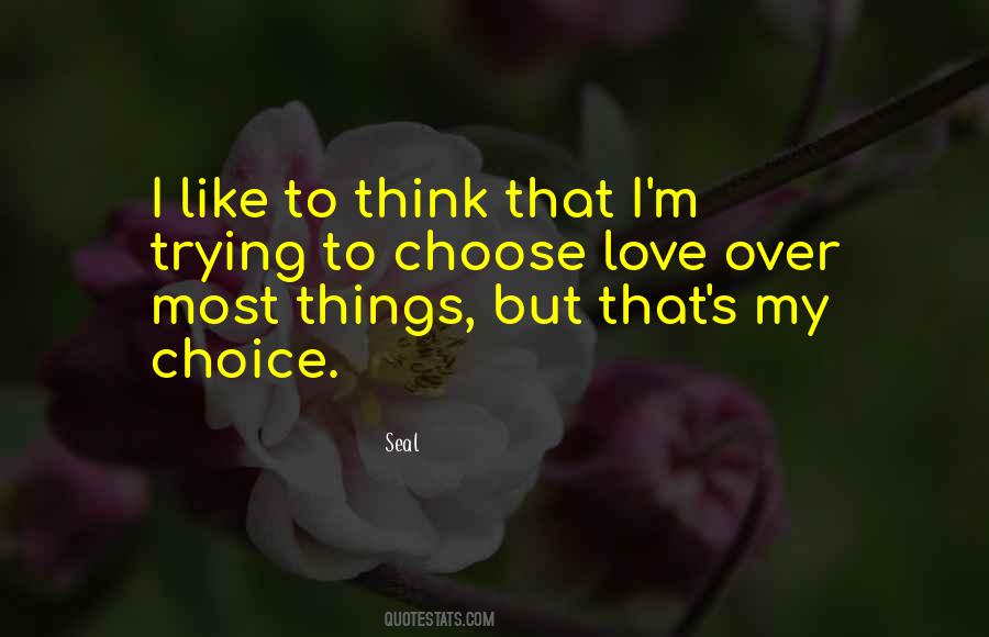 Think To Love Quotes #4396