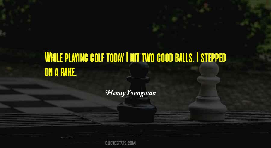 Quotes About Golf Balls #1874382