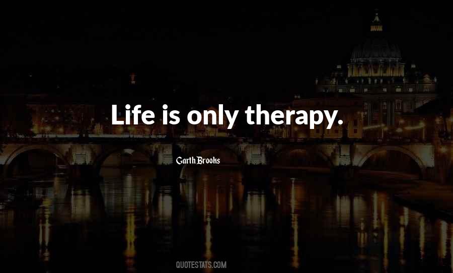 Quotes About Therapy #1339181