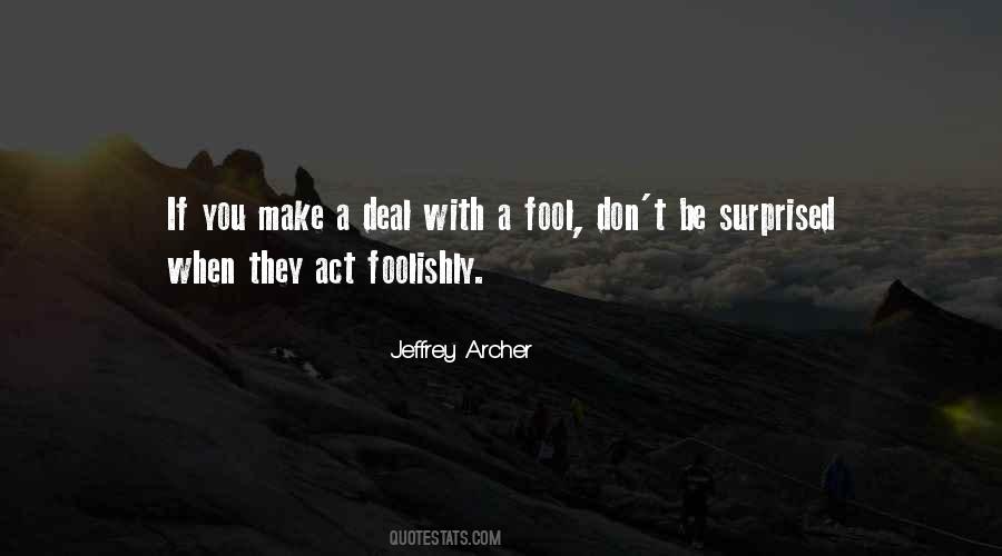 Act The Fool Quotes #339108
