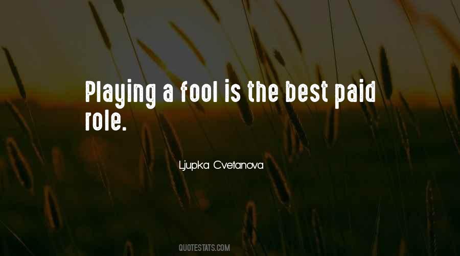 Act The Fool Quotes #805768