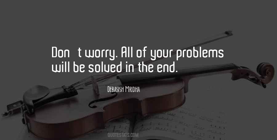 Problems Will Be Solved Quotes #1621819