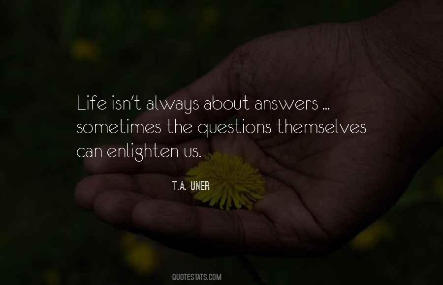 Questions About Life Quotes #245546