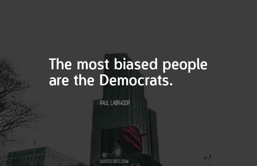 Biased People Quotes #1433241