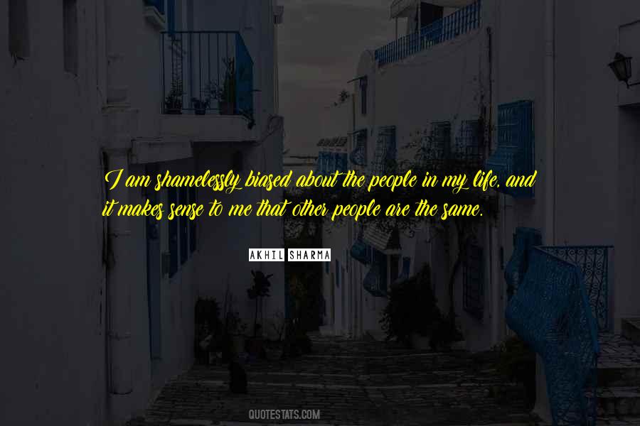 Biased People Quotes #364130 Biased People Quotes #364130