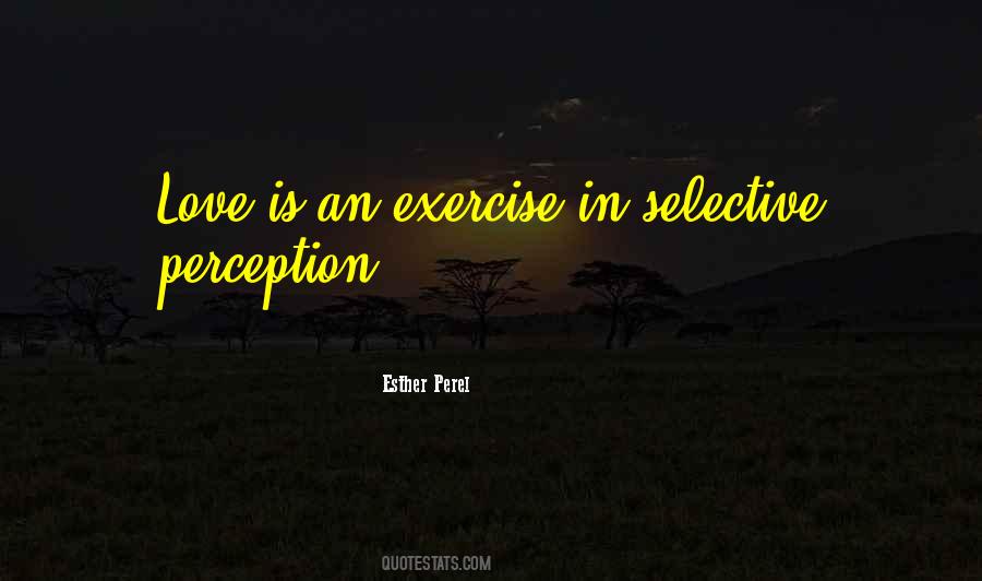 Quotes About Selective Perception #820476