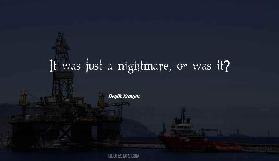 Quotes About A Nightmare #1276037