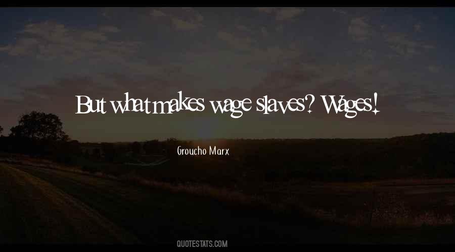 Quotes About Wage Slaves #795158