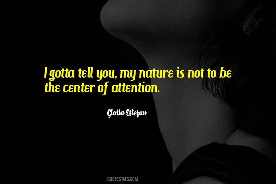 Quotes About Center Of Attention #1031144