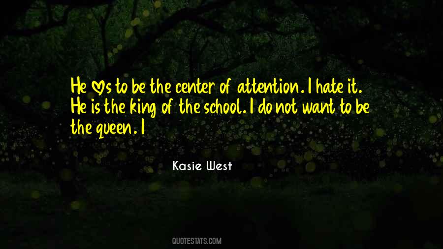 Quotes About Center Of Attention #1166