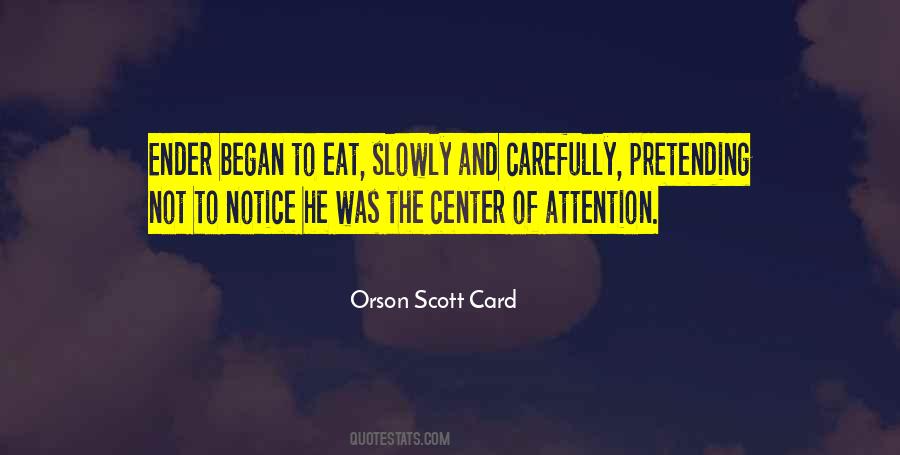 Quotes About Center Of Attention #1457834