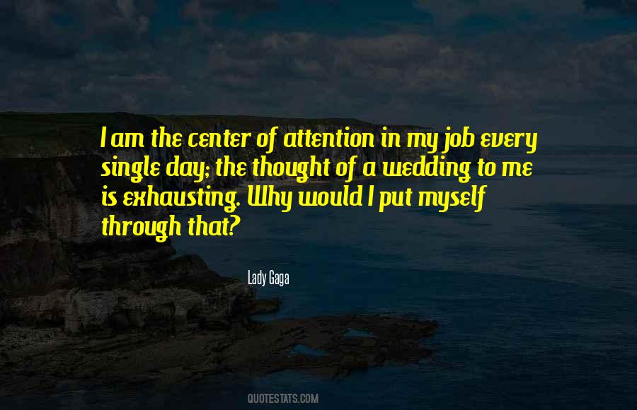 Quotes About Center Of Attention #865256