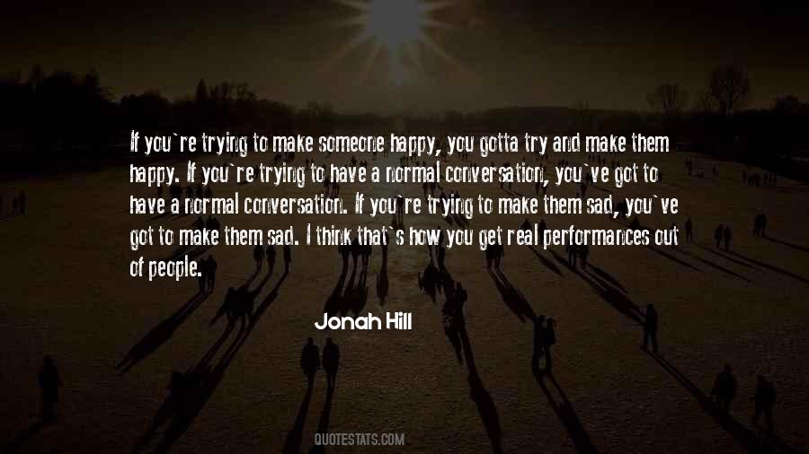 Quotes About Trying To Make Someone Happy #1266593