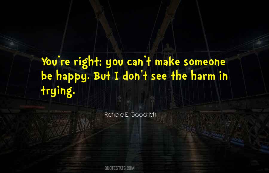 Quotes About Trying To Make Someone Happy #205866