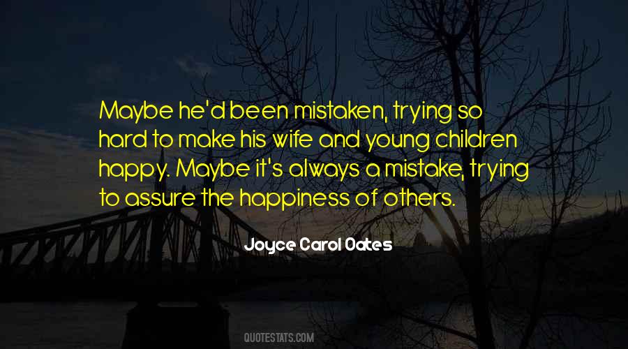Quotes About Trying To Make Someone Happy #260128
