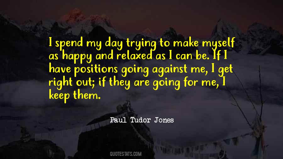 Quotes About Trying To Make Someone Happy #996418