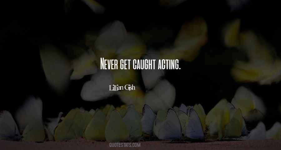 Never Get Caught Quotes #608605