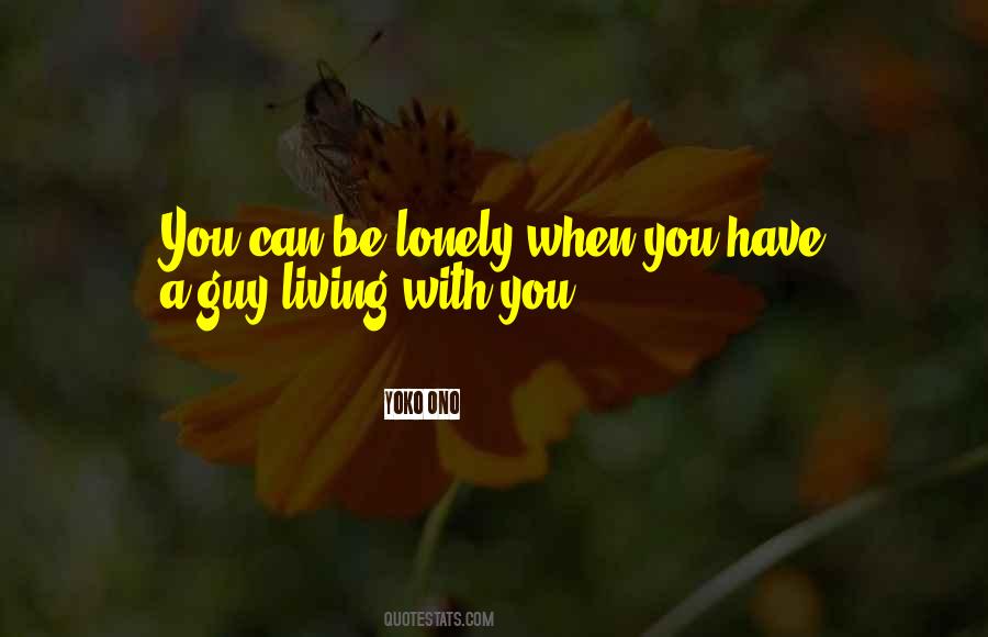 Quotes About Be Lonely #1336131
