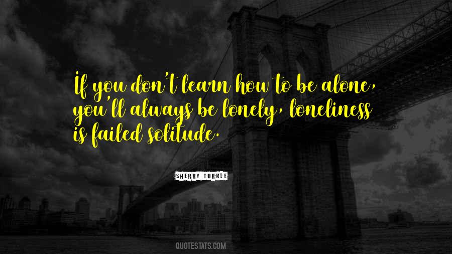 Quotes About Be Lonely #163