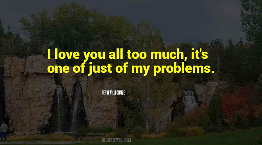 Quotes About Love Problems #188936