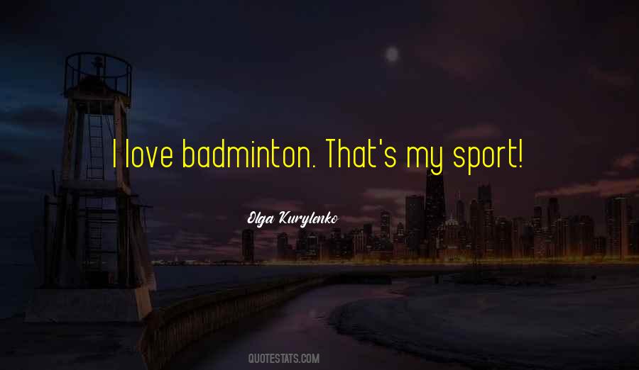 Quotes About Badminton #1874910