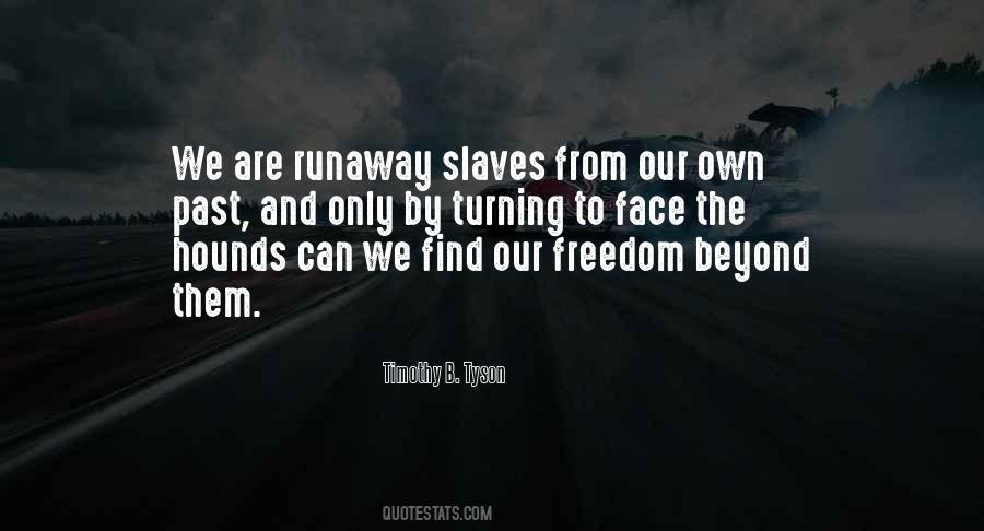 Quotes About Freedom From The Past #50345