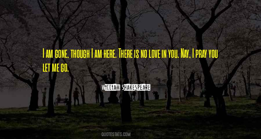 Quotes About There Is No Love #1046161