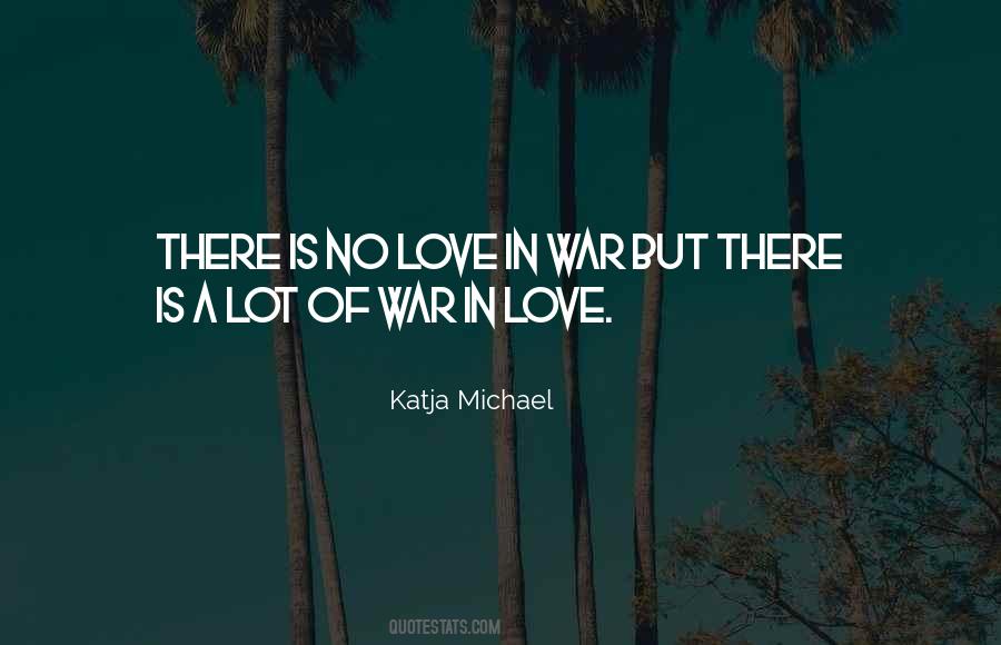 Quotes About There Is No Love #49752