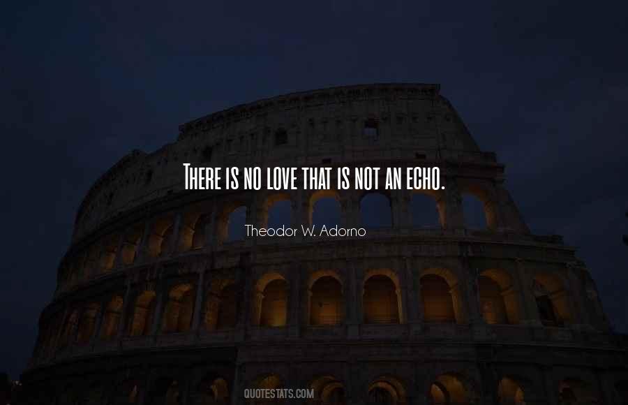 Quotes About There Is No Love #798928