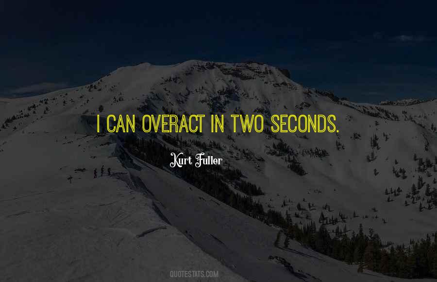 Two Seconds Quotes #1245238