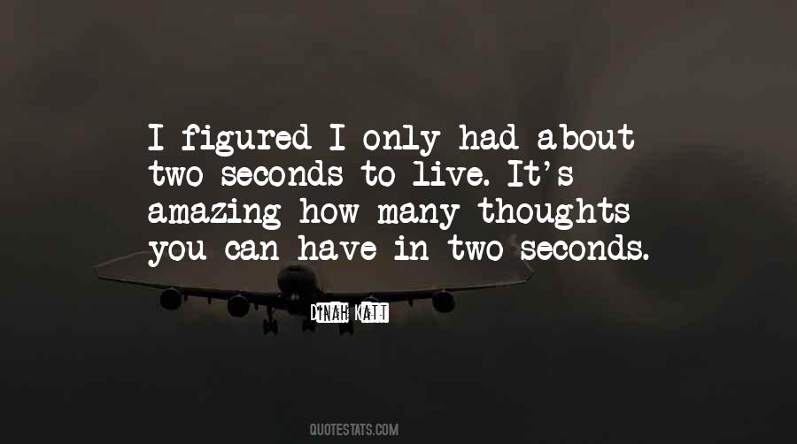 Two Seconds Quotes #925677