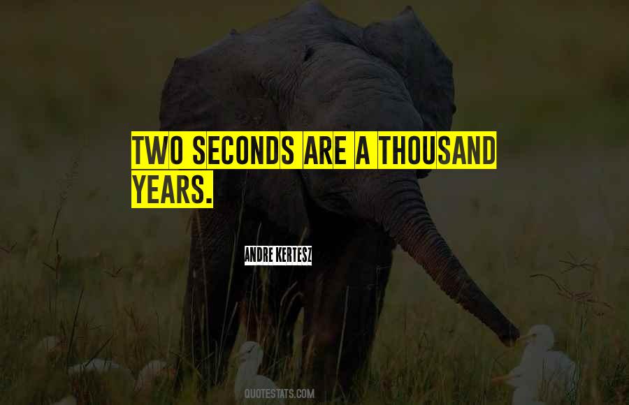 Two Seconds Quotes #928082