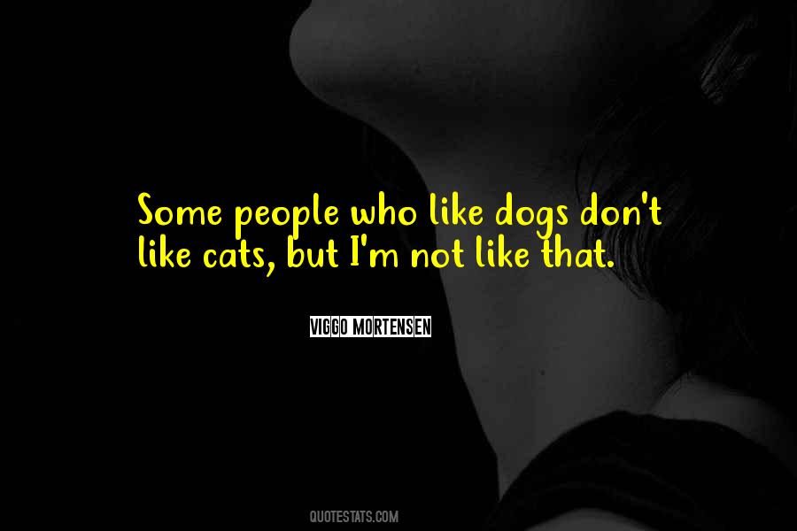 Quotes About Dogs Vs Cats #66977