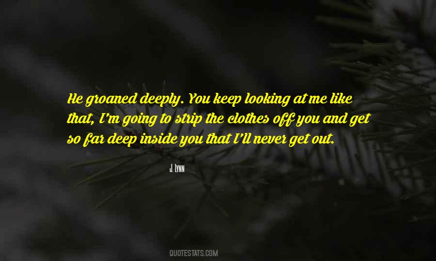 Quotes About Looking Deeply #1673782