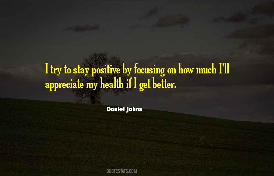 Quotes About Focusing On The Positive #126995