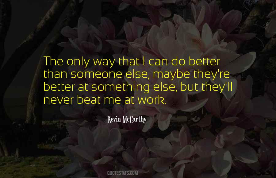 Quotes About I Can Do Better #506121