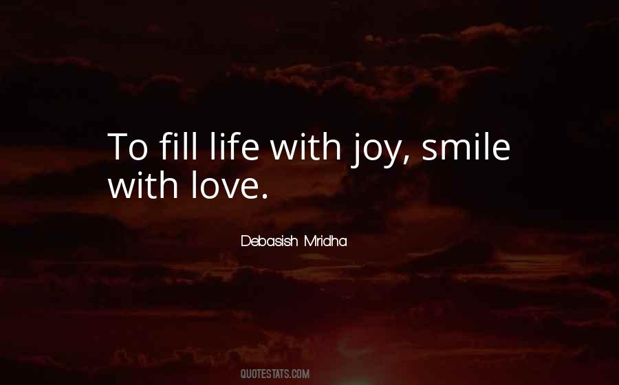 Fill Life With Joy Quotes #502156