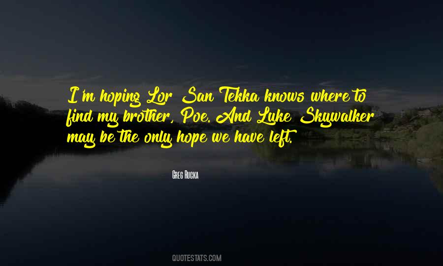 Lor San Tekka Quotes #846708